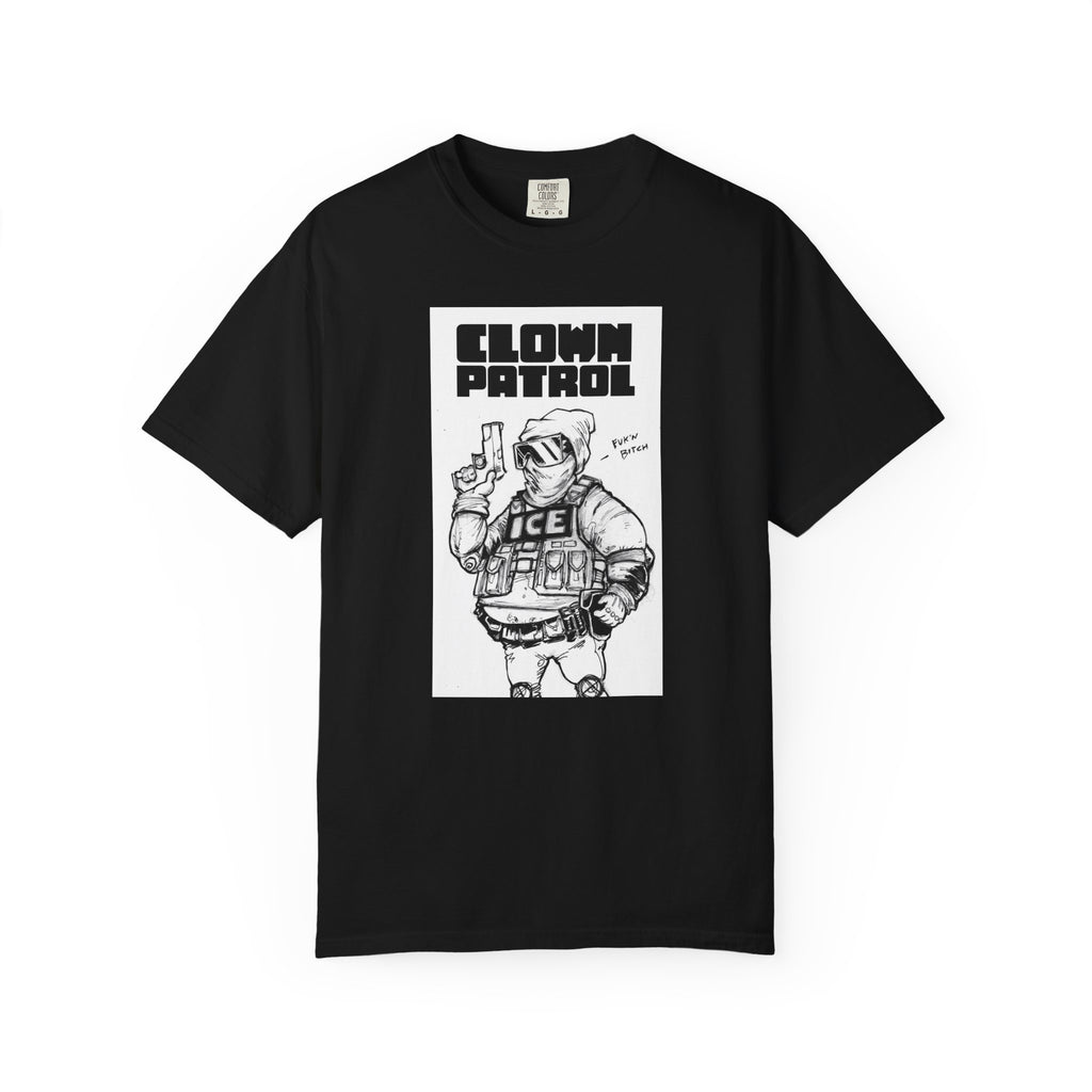 Clown Patrol / Fuck ICE T-Shirt — Satirical Illustration Tee
