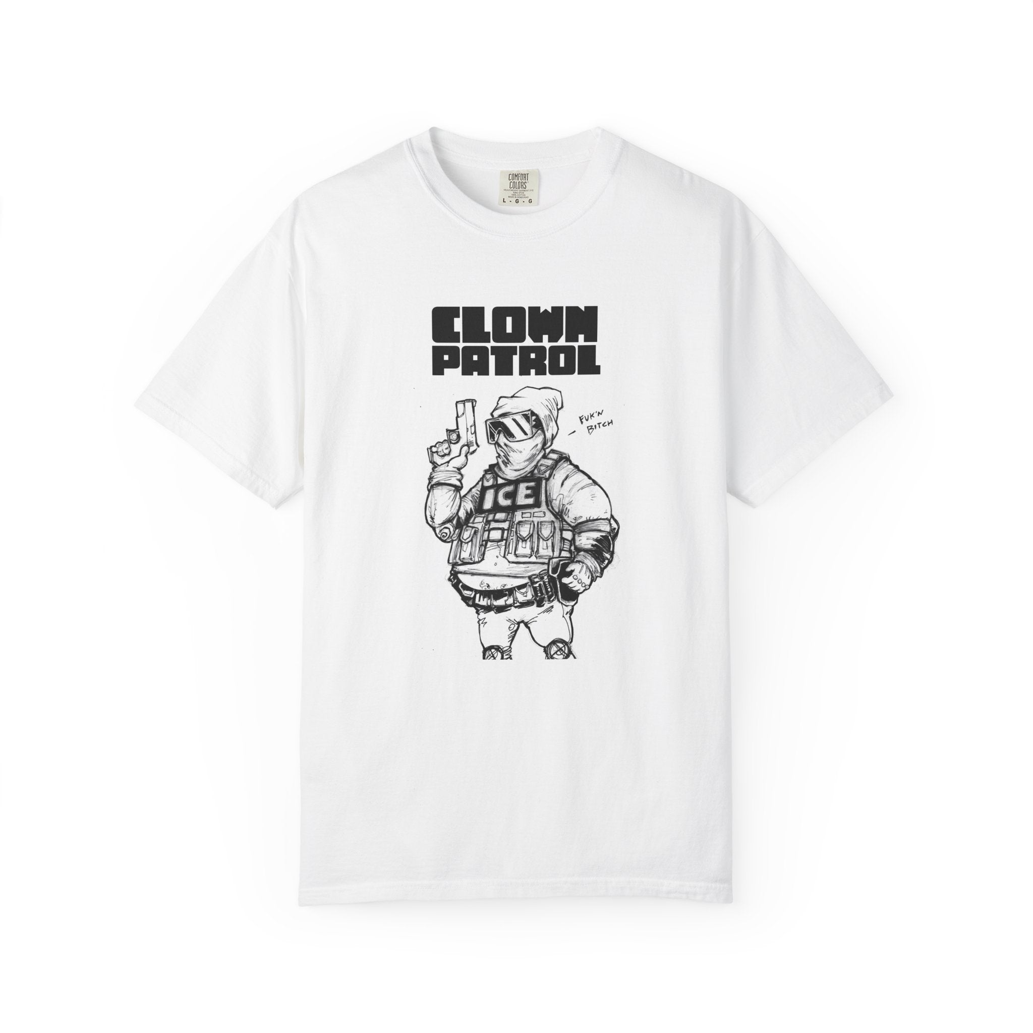Clown Patrol / Fuck ICE T-Shirt — Satirical Illustration Tee