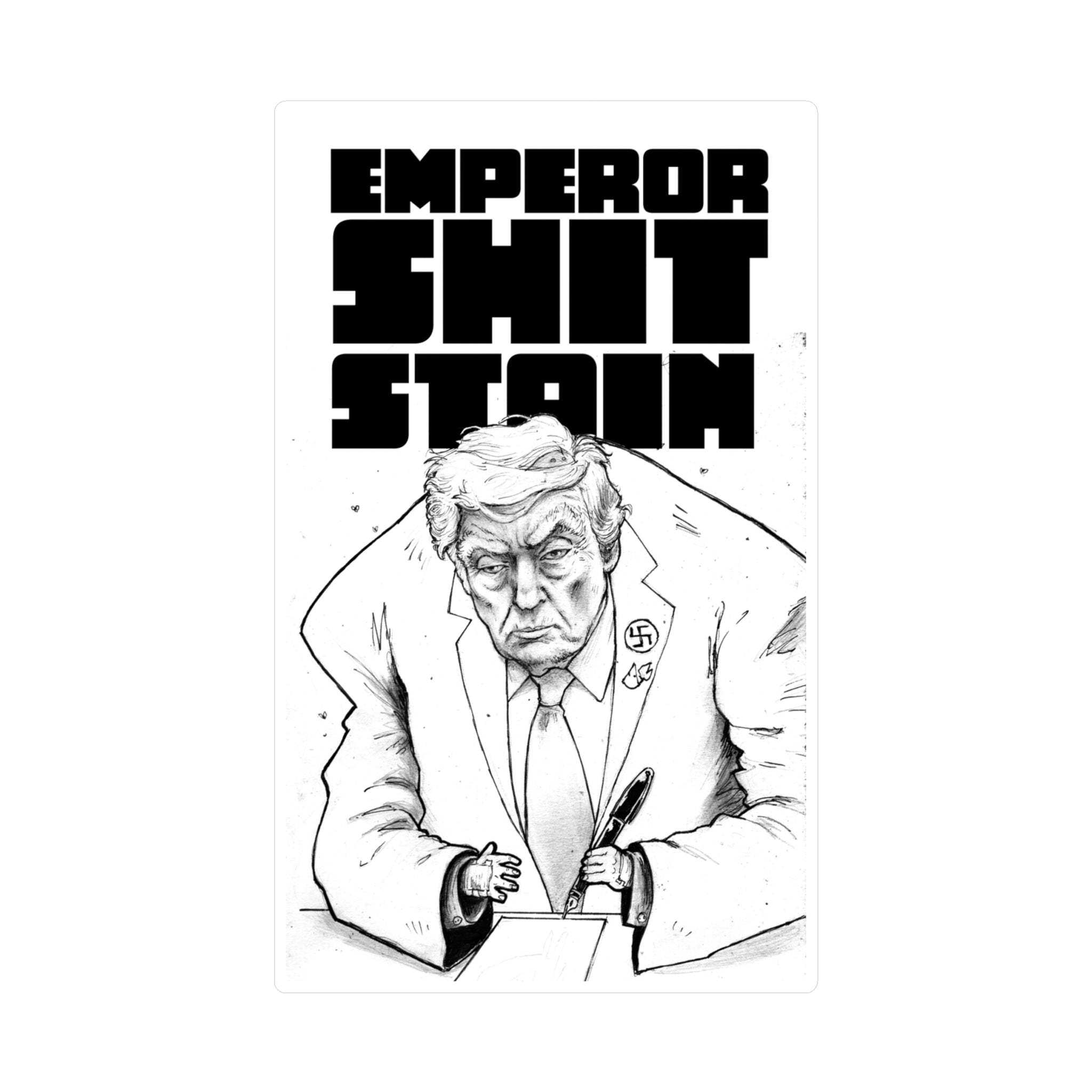Emperor Shitstain Political Vinyl Sticker