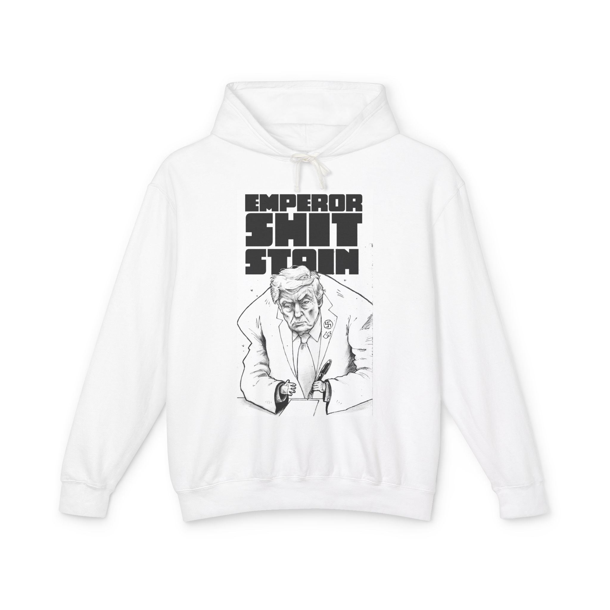 "Emperor Shit Stain" Political Satire Pullover